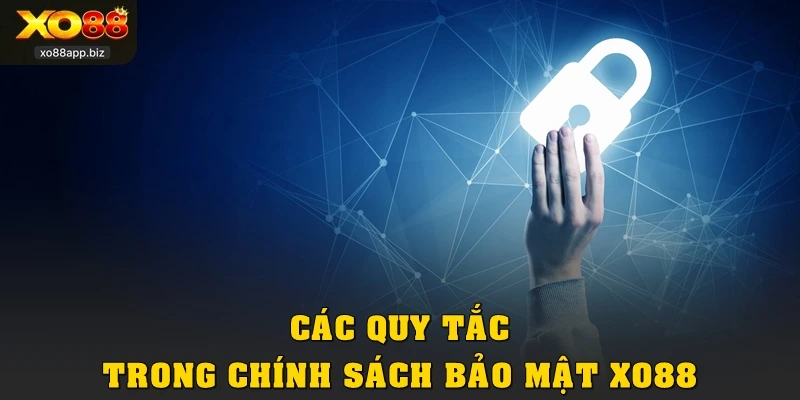 Các quy tắc trong chính sách bảo mật XO88