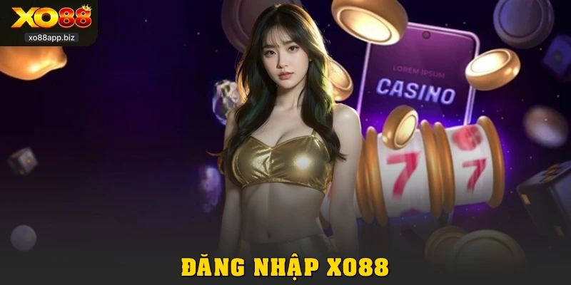 Đăng Nhập XO88 An Toàn, Mở Khóa Nhanh Không Gian Cá Cược