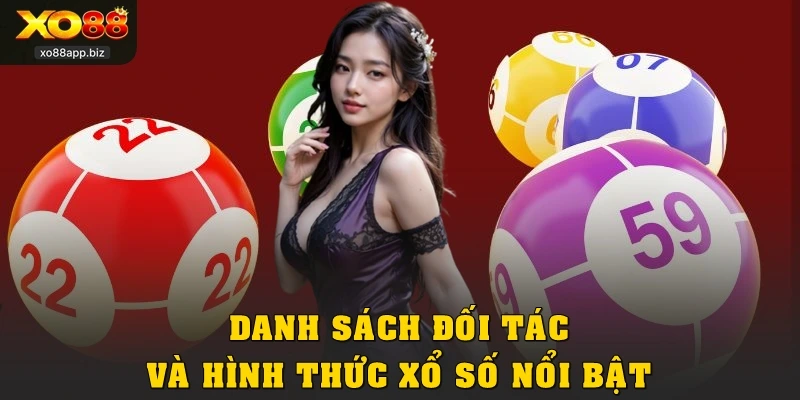 Danh sách đối tác và hình thức xổ số nổi bật