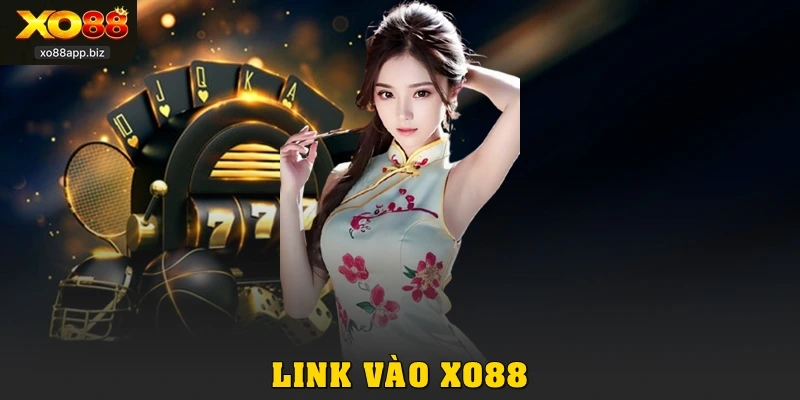 Link Vào XO88 Mới Nhất Hôm Nay, Truy Cập Nhanh, An Toàn