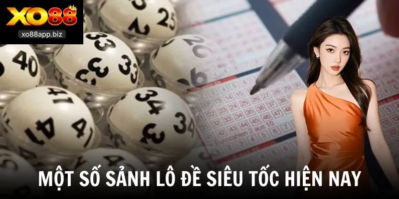 Một số sảnh lô đề siêu tốc hiện nay